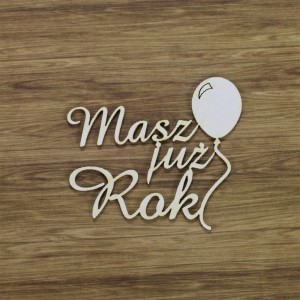 Tekturka Masz już rok( z balonikiem)