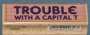 Stempel TROUBLE 
