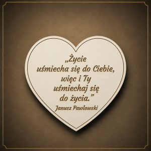 Tekturka "Życie uśmiecha się .."  serce 