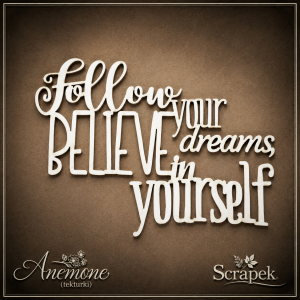 Tekturka Follow your dreams....