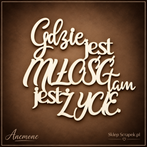 Tekturka Gdzie jest miłość, tam jest życie